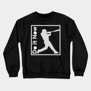 Do it now + travelling + motivation + Quotes - Baseball White -Shirt Crewneck Sweatshirt